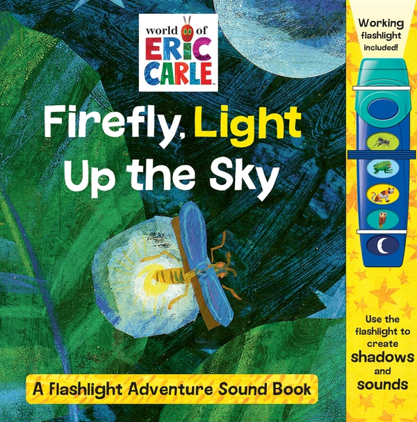 エリック・カールの世界 ホタル、空を照らす 閃光の冒険サウンドブック/ World of Eric Carle: Firefly, Light Up the Sky a Flashlight Adventure Sound Book [With Battery]