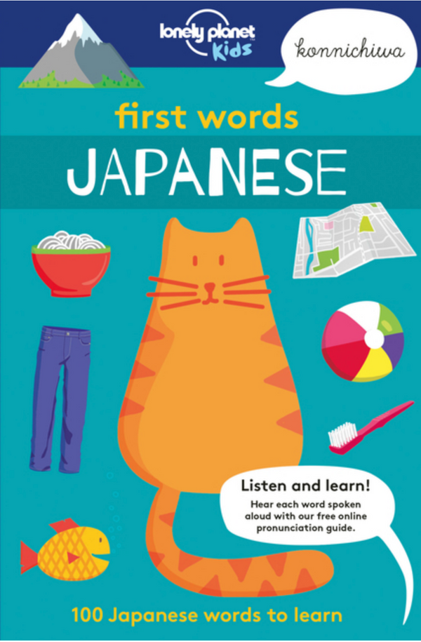 First Words - Japanese 1: 100 Japanese Words to Learn (Lonely Planet Kids)