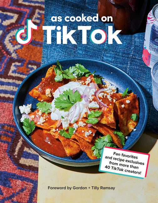 Tiktokで料理されたように　40人以上のTiktokクリエイターのお気に入りや限定レシピを紹介 クックブック/ As Cooked on Tiktok: Fan Favorites and Recipe Exclusives from More Than 40 Tiktok Creators! a Cookbook