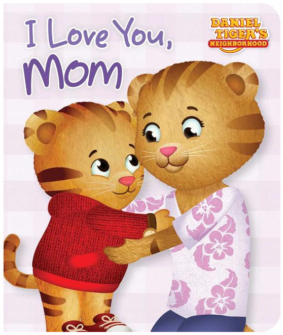 ママ、大好き　ダニエル　タイガー / I Love You, Mom (Daniel Tiger's Neighborhood)