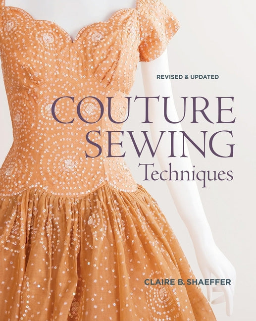 クチュール・ソーイング・テクニック（改訂新版）/ Couture Sewing Techniques (Revised, Updated)