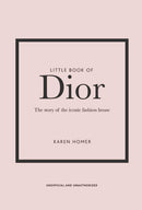 Little Book of Dior: The Story of the Iconic Fashion House (Little Books of Fashion