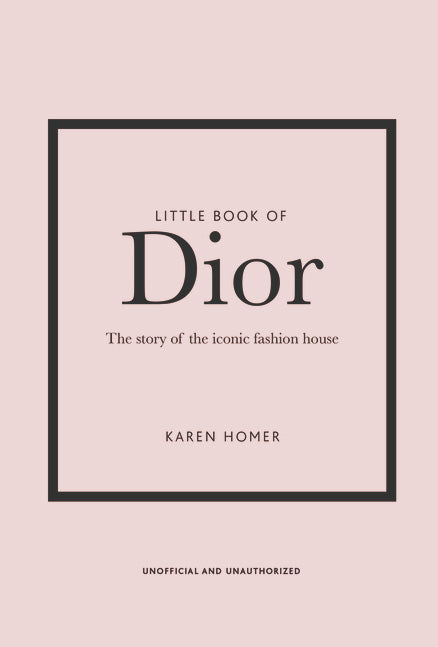 ディオールリトルブック 有名高級ファッションメーカー　ディオールの物語 / Little Book of Dior: The Story of the Iconic Fashion House (Little Books of Fashion #5)